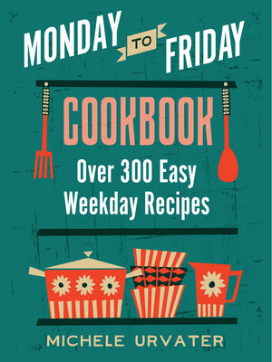 cover image of Monday-to-Friday Cookbook
